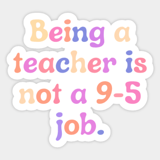 Life of a teacher - inspiring teacher quote Sticker